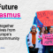 The visual shows on the left the title "The Future is Erasmus", the subtitle: "Bringing together perspectives from across Europe’s learning community" and on the right side there is a picture of a group of people with signs advocating for youth voices and more mobility, better mobility